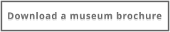 Download a museum brochure