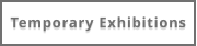 Temporary Exhibitions